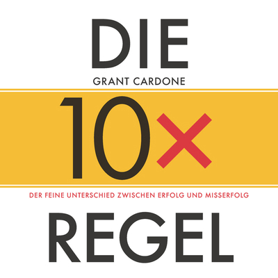 Die 10x-Regel - Das Hörbuch: Der Feine Untersch... [German] 3527509879 Book Cover