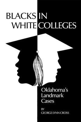 Blacks in White Colleges: Oklahoma's Landmark C... 0806112670 Book Cover