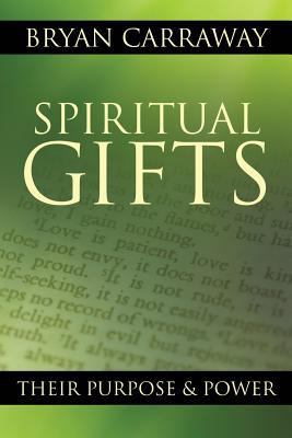 Spiritual Gifts: Their Purpose & Power 1498479820 Book Cover