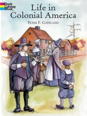 Life in Colonial America Coloring Book 0486418618 Book Cover