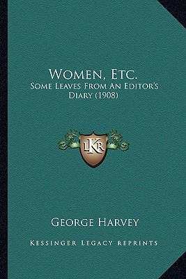 Women, Etc.: Some Leaves From An Editor's Diary... 1163898686 Book Cover