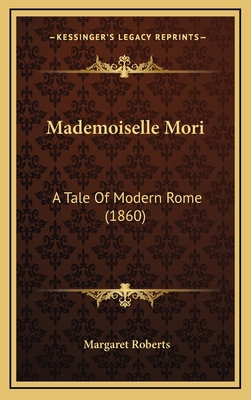 Mademoiselle Mori: A Tale Of Modern Rome (1860) 1165461331 Book Cover