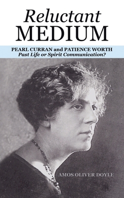 Reluctant Medium: PEARL CURRAN and PATIENCE WOR... 1665771127 Book Cover