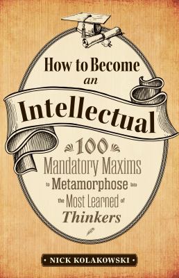 How to Become an Intellectual: 100 Mandatory Ma... 1440535302 Book Cover