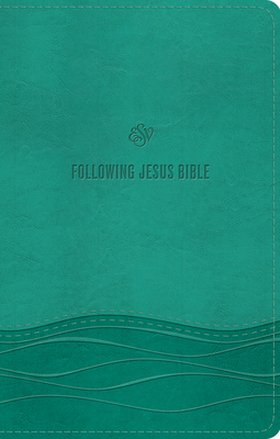 ESV Following Jesus Bible (Trutone, Teal) 1433571927 Book Cover