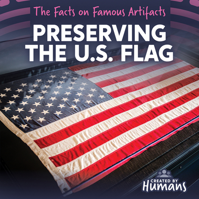 Preserving the U.S. Flag 1534553266 Book Cover