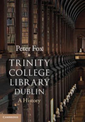 Trinity College Library Dublin: A History 1107011205 Book Cover