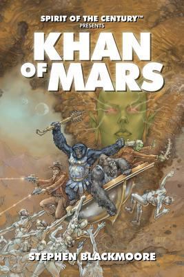 Spirit of the Century Presents: Khan of Mars 1613170181 Book Cover