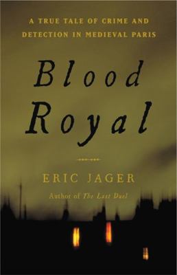 Blood Royal: A True Tale of Crime and Detection... 0316277495 Book Cover