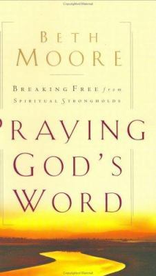 Praying God's Word: Breaking Free from Spiritua... 0805423516 Book Cover