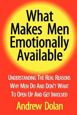 What Makes Men Emotionally Available: Understan... 1453788956 Book Cover