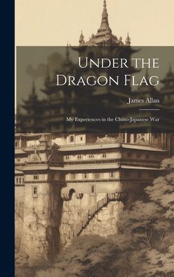 Under the Dragon Flag: My Experiences in the Ch... 1019397667 Book Cover