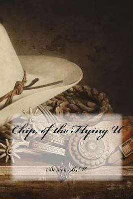 Chip, of the Flying U 1539539326 Book Cover