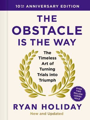 The Obstacle is the Way: 10th Anniversary Editi... 1805222473 Book Cover