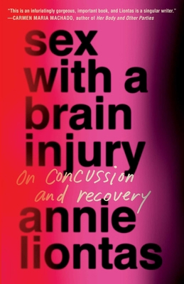 Sex with a Brain Injury: On Concussion and Reco... 1668015544 Book Cover