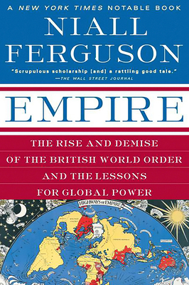 Empire: The Rise and Demise of the British Worl... 0465023290 Book Cover