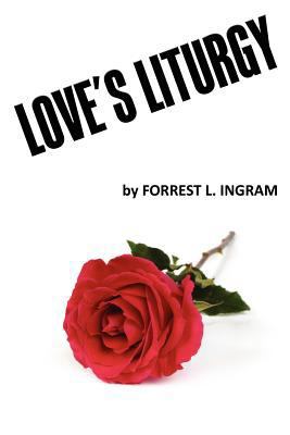 Love's Liturgy 1470177188 Book Cover