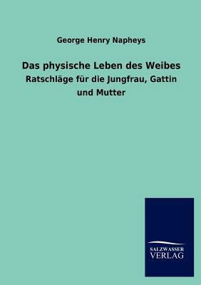 Das physische Leben des Weibes [German] 3846011606 Book Cover