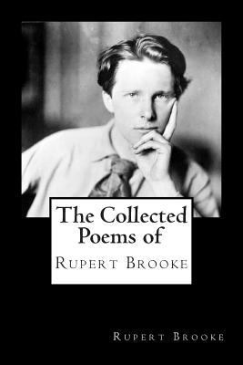 The Collected Poems of Rupert Brooke 1480015539 Book Cover