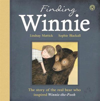 Finding Winnie: The Story of the Real Bear Who ... 1408340232 Book Cover