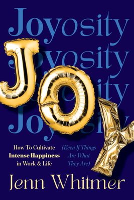 Joyosity: How to Cultivate Intense Happiness in... 1646872851 Book Cover