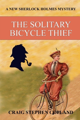 The Solitary Bicycle Thief: A New Sherlock Holm... 1724826506 Book Cover