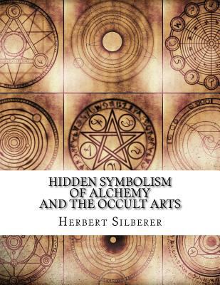 Hidden Symbolism of Alchemy and the Occult Arts 1718722958 Book Cover