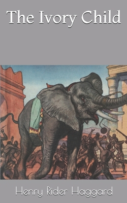 The Ivory Child 167640192X Book Cover