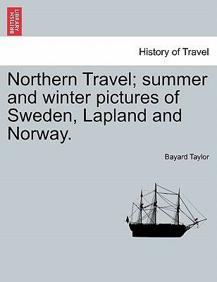 Northern Travel; Summer and Winter Pictures of ... 1241489440 Book Cover