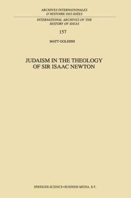 Judaism in the Theology of Sir Isaac Newton 9048150132 Book Cover