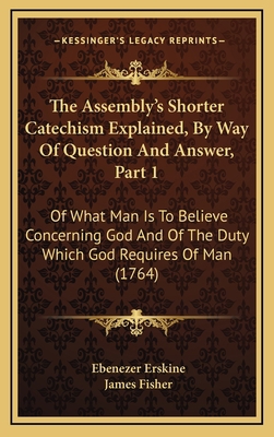 The Assembly's Shorter Catechism Explained, By ... 1165020130 Book Cover