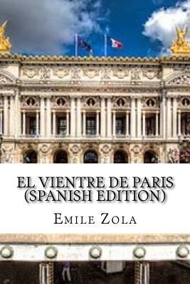 Vientre de Paris [Spanish] 1546430210 Book Cover
