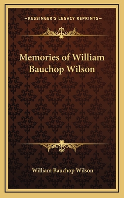 Memories of William Bauchop Wilson 1168695570 Book Cover