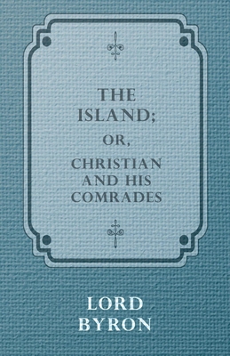 The Island; Or, Christian and His Comrades 1444670484 Book Cover