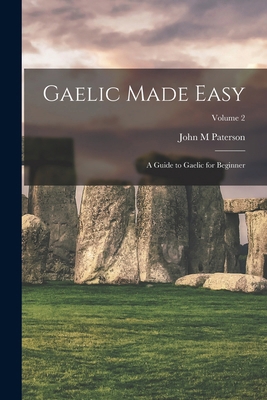 Gaelic Made Easy: A Guide to Gaelic for Beginne... 1016517122 Book Cover