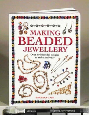Making Beaded Jewelry: Over 80 Beautiful Design... 071531498X Book Cover
