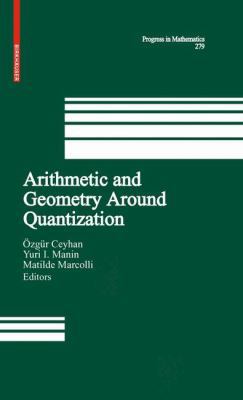 Arithmetic and Geometry Around Quantization 0817648305 Book Cover