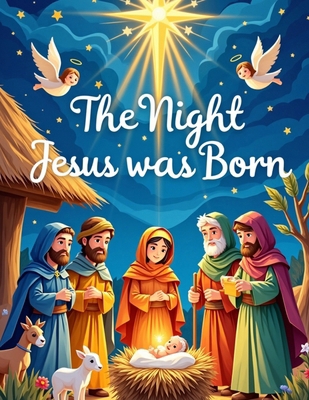 The Night Jesus Was Born B0FM74SQ2N Book Cover
