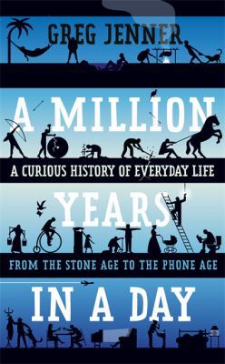 A Million Years in a Day: A Curious History of ... 0297869787 Book Cover