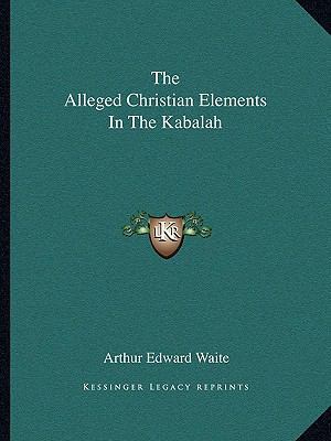 The Alleged Christian Elements In The Kabalah 1162835931 Book Cover