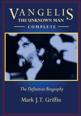 Vangelis: The Unknown Man - Complete 1068473304 Book Cover