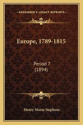 Europe, 1789-1815: Period 7 (1894) 1164638793 Book Cover