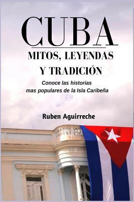 Cuba Mitos, Leyendas y Tradición: Los veinte cu... [Spanish] 179080406X Book Cover