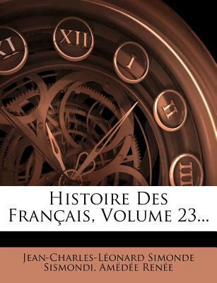 Histoire Des Francais, Volume 23... [French] 1279736372 Book Cover