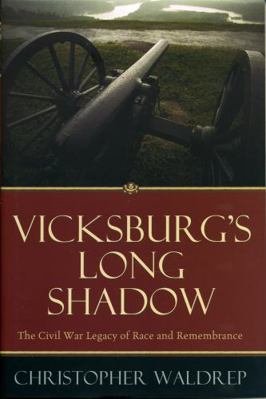 Vicksburg's Long Shadow: The Civil War Legacy o... 0742548686 Book Cover