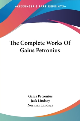 The Complete Works Of Gaius Petronius 1432556193 Book Cover