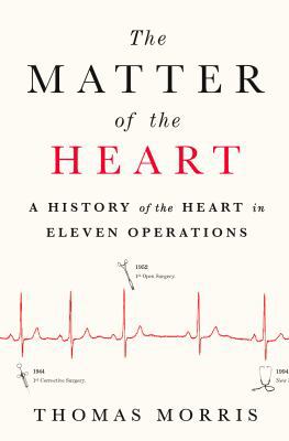 The Matter of the Heart: A History of the Heart... 125011716X Book Cover