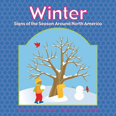 Winter: Signs of the Season Around North America 1404800018 Book Cover