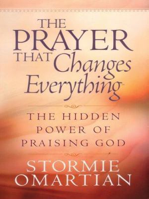 The Prayer That Changes Everything [Large Print] 0786278889 Book Cover