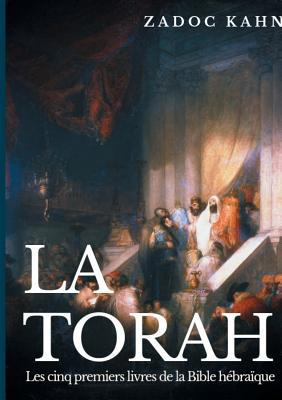 La Torah: Les cinq premiers livres de la Bible ... [French] 232217128X Book Cover